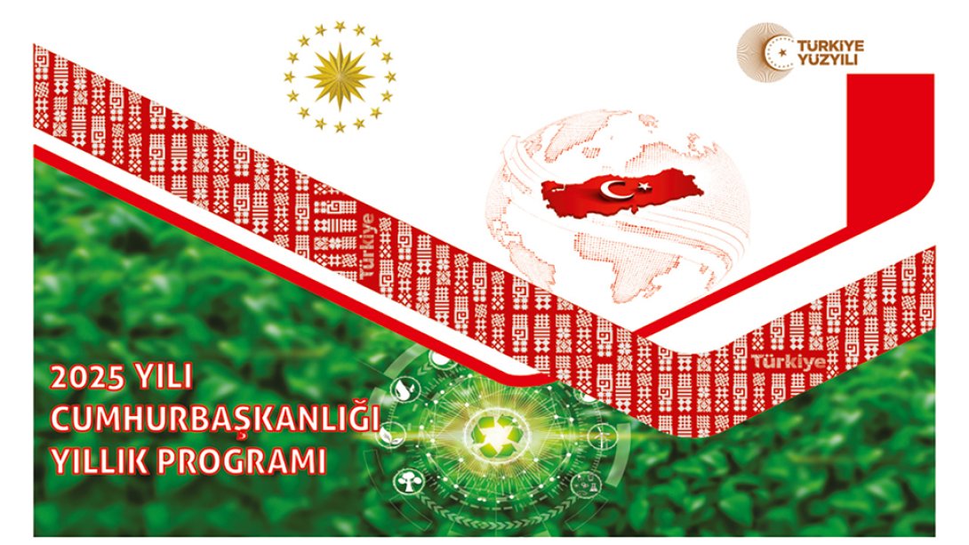 2025 Yılı Cumhurbaşkanlığı Yıllık Programı 30/10/2024 Tarih ve 32707 (Mükerrer) Sayılı Resmi Gazete'de Yayımlanmıştır