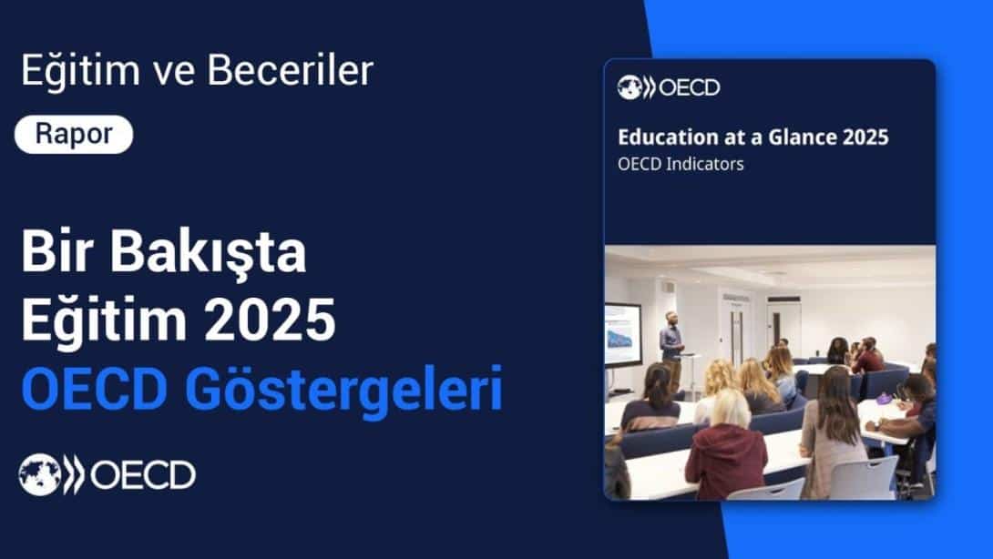 Türkiye'nin Eğitimde Yükselişi, OECD Raporuna Yansıdı
