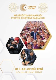 MİLLÎ EĞİTİM BAKANLIĞI 81 İL AR-GE BÜLTENİ (OCAK-HAZİRAN 2024)