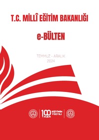 MİLLÎ EĞİTİM BAKANLIĞI e-BÜLTEN (Temmuz-Aralık 2024)